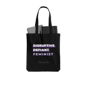 Black (Original) CbyC Disruptive Defiant Feminist Tote