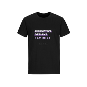 Disruptive Defiant Feminist T-Shirt (Original)
